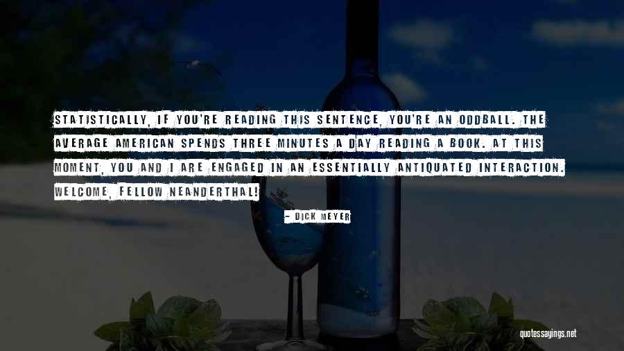 Dick Meyer Quotes 2105230 Dick Meyer Quotes 2105230