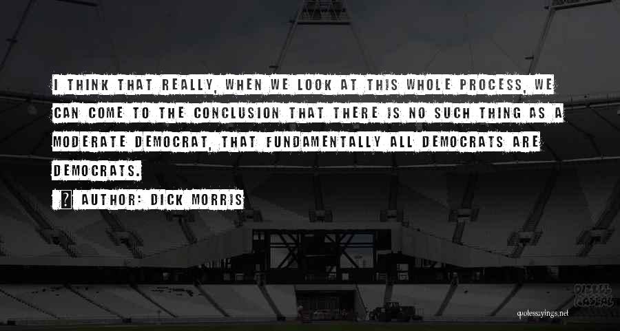Dick Morris Quotes 1260735