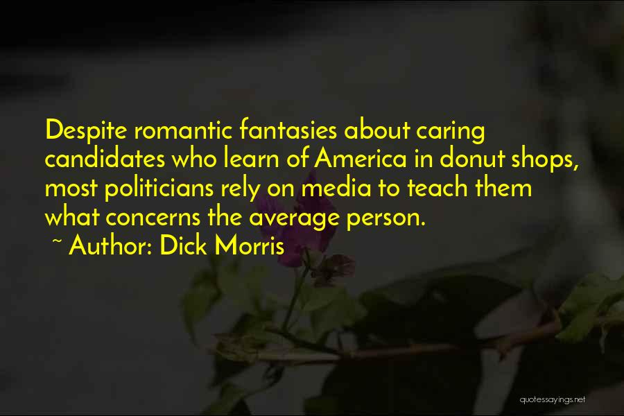 Dick Morris Quotes 1615334