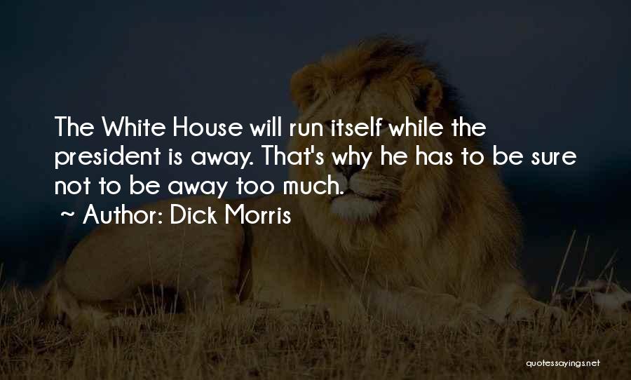 Dick Morris Quotes 988049