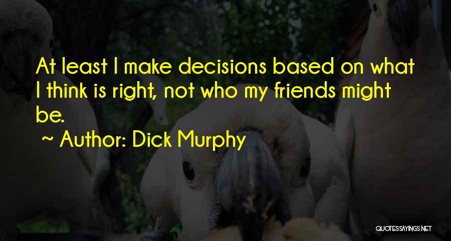 Dick Murphy Quotes 1188664