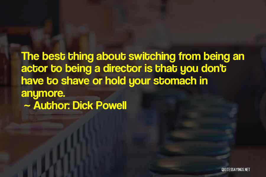 Dick Powell Quotes 1296065