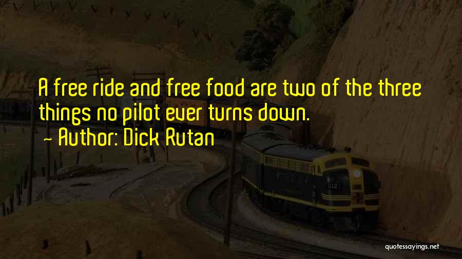 Dick Rutan Quotes 1862521