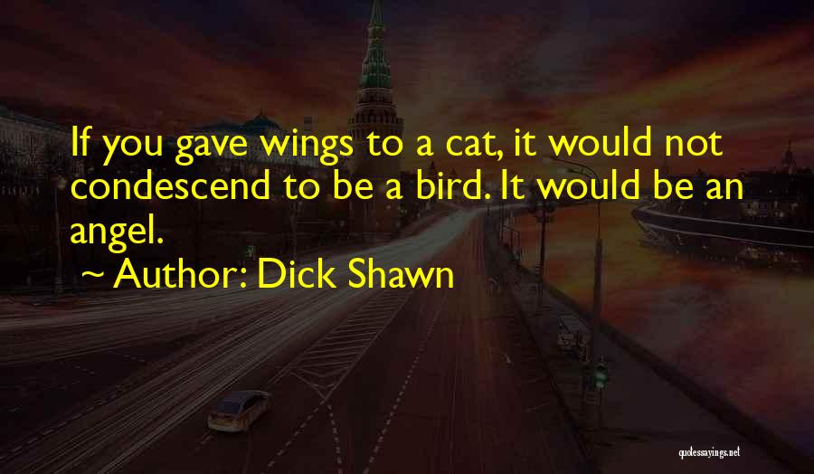 Dick Shawn Quotes 1836514