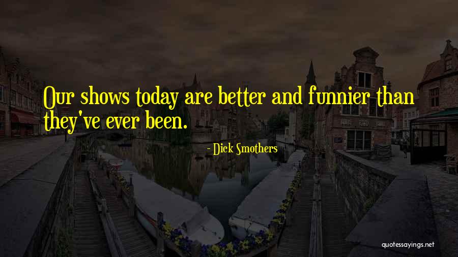 Dick Smothers Quotes 220232 Dick Smothers Quotes 220232