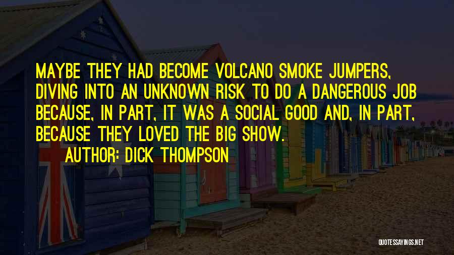 Dick Thompson Quotes 106011