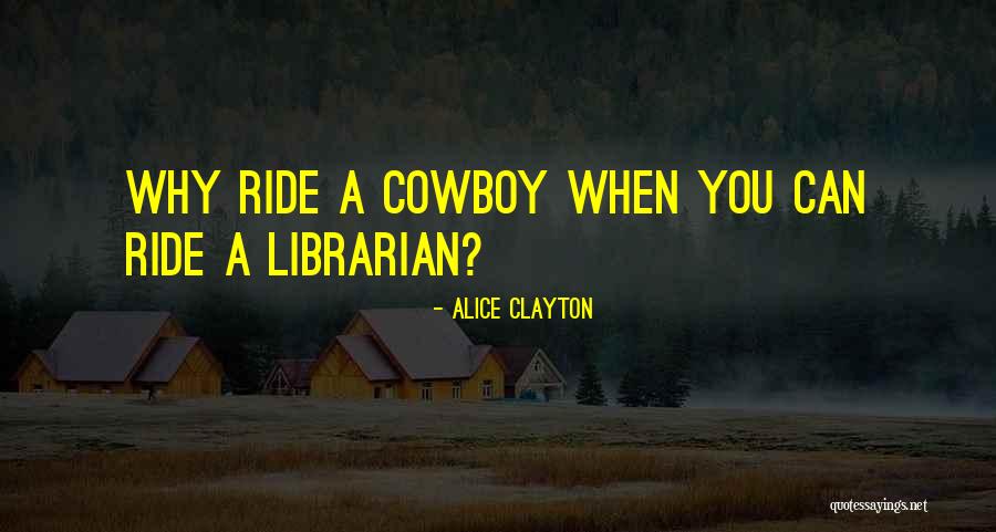 Dick Tracy Cartoon Quotes By Alice Clayton