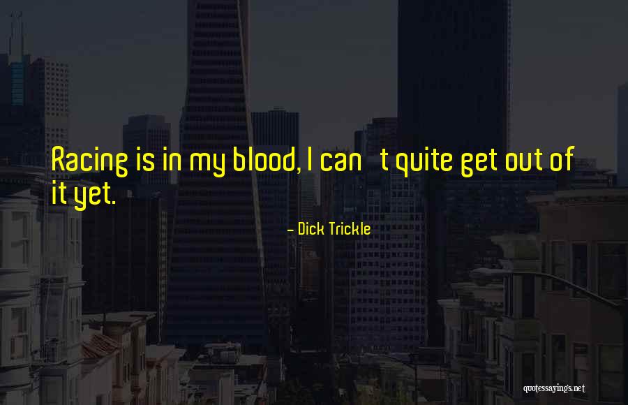 Dick Trickle Quotes 568797 Dick Trickle Quotes 568797