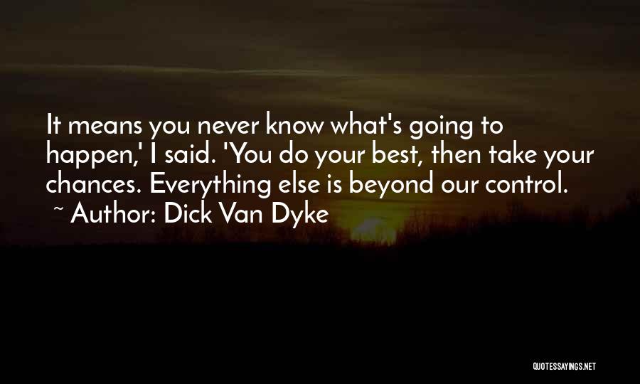 Dick Van Dyke Quotes 1070202