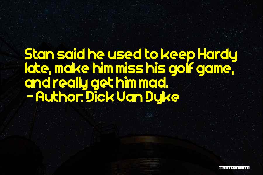 Dick Van Dyke Quotes 2037319