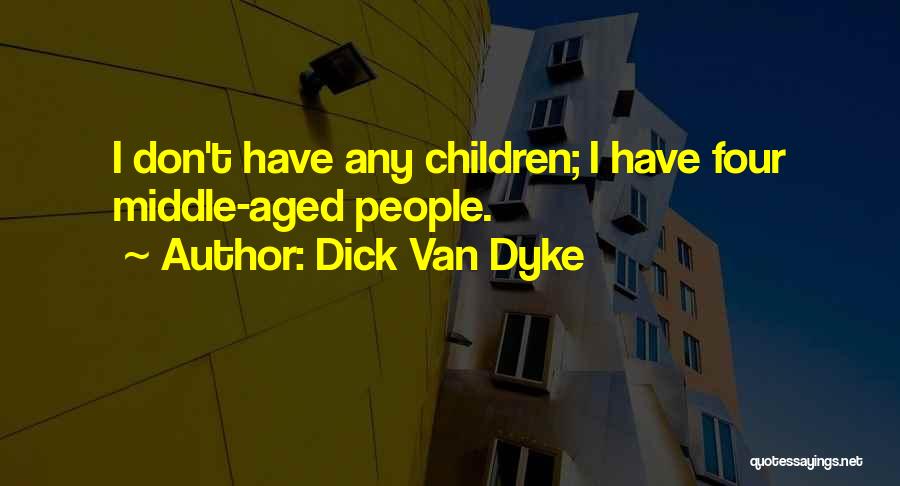 Dick Van Dyke Quotes 2263419