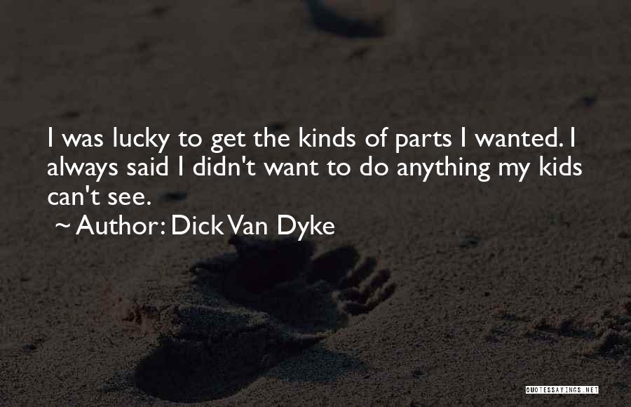 Dick Van Dyke Quotes 239230