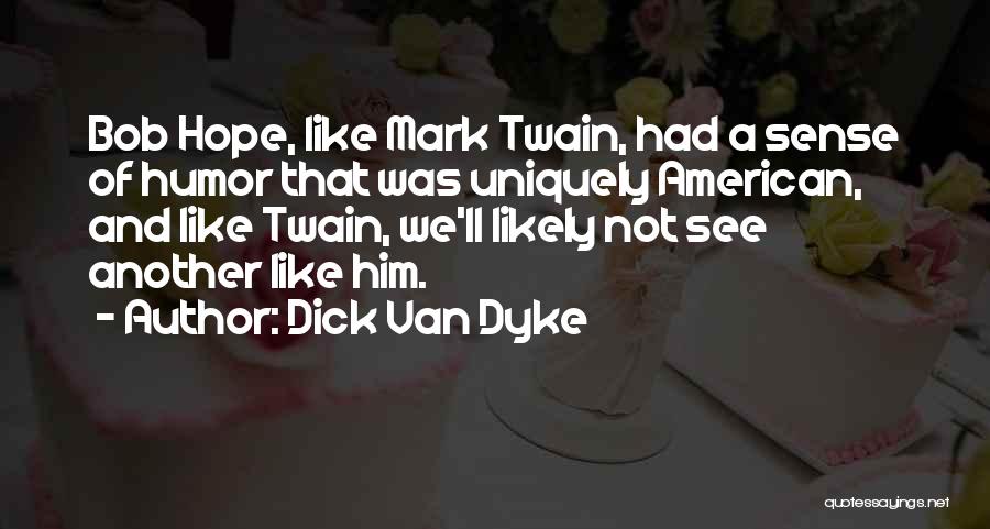 Dick Van Dyke Quotes 313948