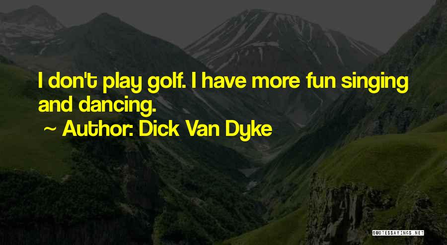 Dick Van Dyke Quotes 744185