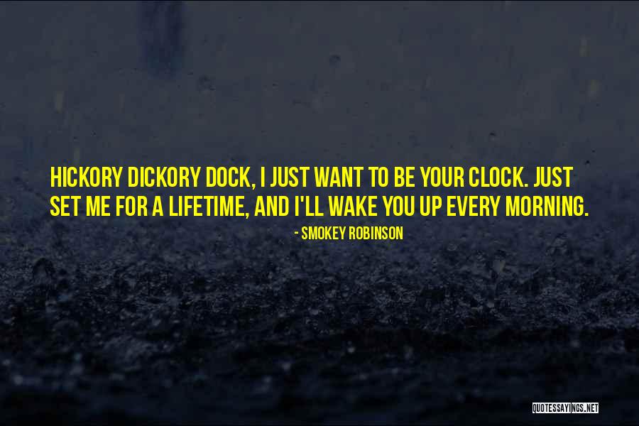 Dickory Dock Quotes By Smokey Robinson Dickory Dock Quotes By Smokey Robinson