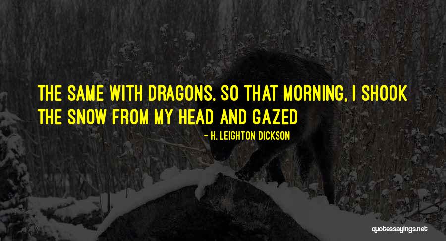 Dickson Quotes By H. Leighton Dickson Dickson Quotes By H. Leighton Dickson
