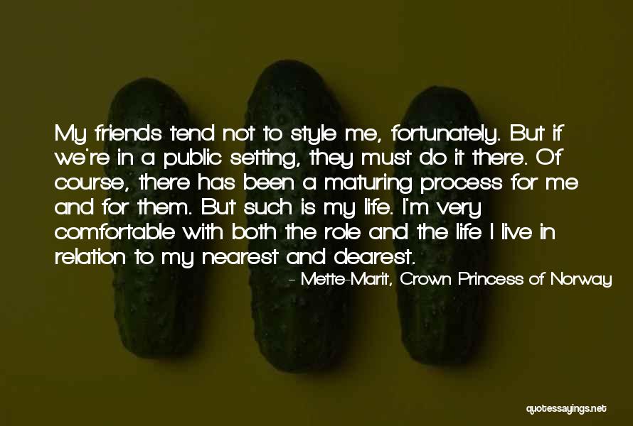 Dicristina Male Quotes By Mette-Marit, Crown Princess Of Norway Dicristina Male Quotes By Mette-Marit, Crown Princess Of Norway