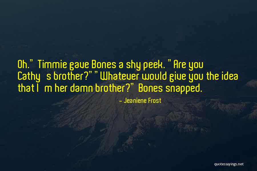 Dictadores Comunistas Quotes By Jeaniene Frost Dictadores Comunistas Quotes By Jeaniene Frost