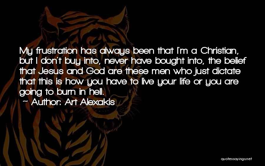 Dictate My Life Quotes By Art Alexakis