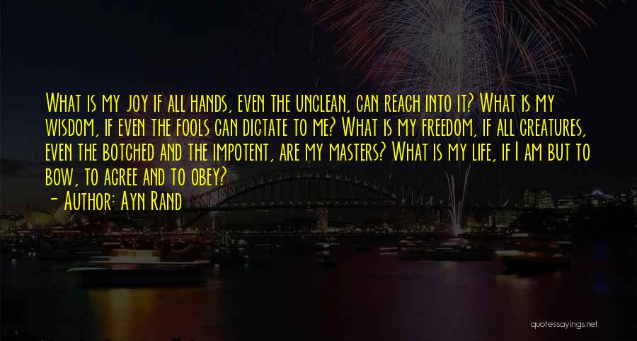 Dictate My Life Quotes By Ayn Rand
