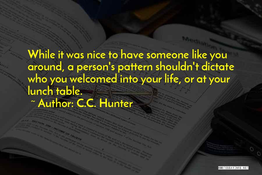 Dictate My Life Quotes By C.C. Hunter