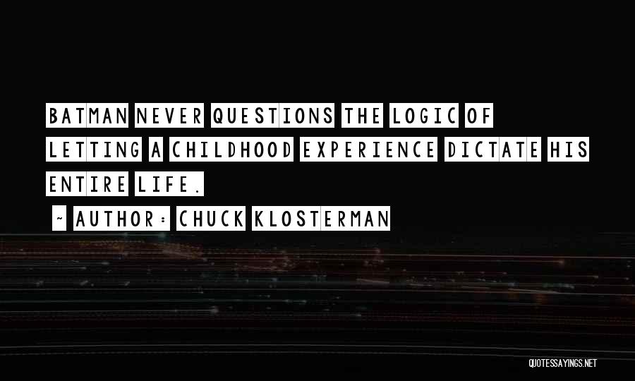 Dictate My Life Quotes By Chuck Klosterman