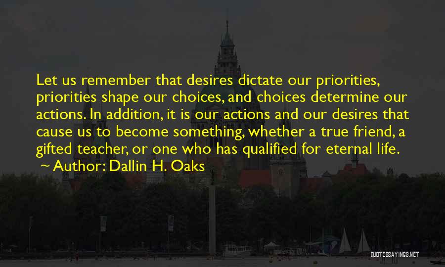 Dictate My Life Quotes By Dallin H. Oaks