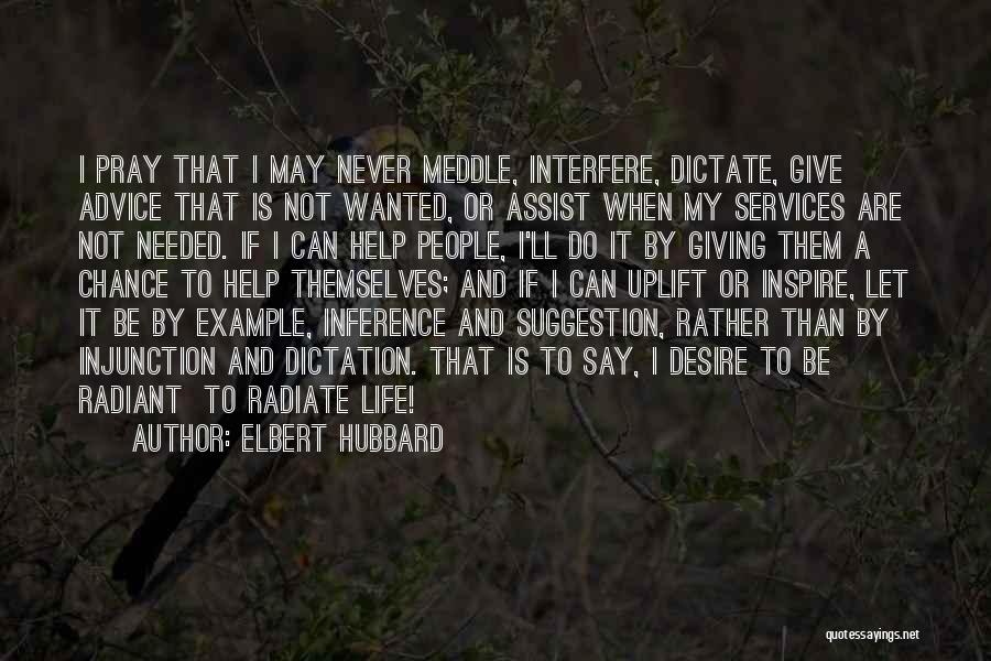 Dictate My Life Quotes By Elbert Hubbard