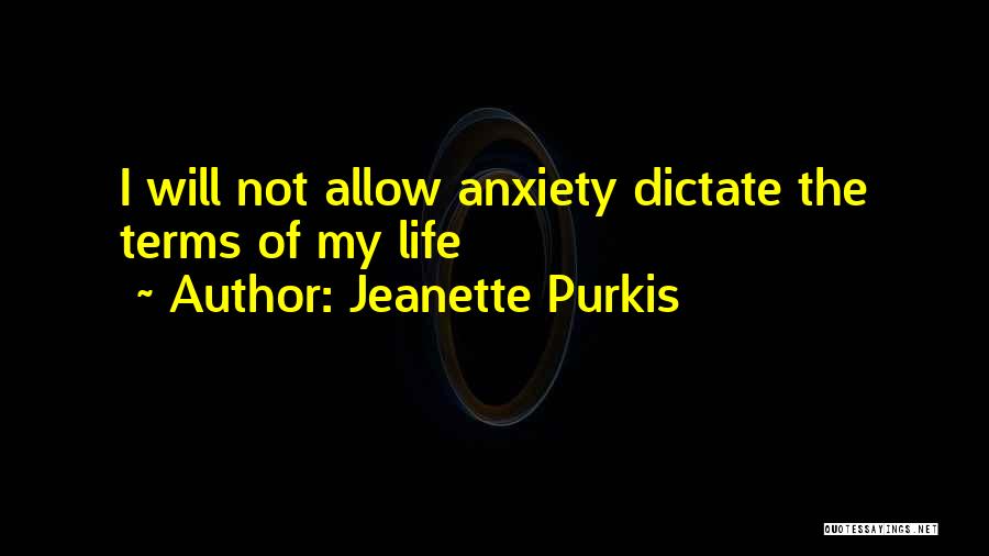 Dictate My Life Quotes By Jeanette Purkis