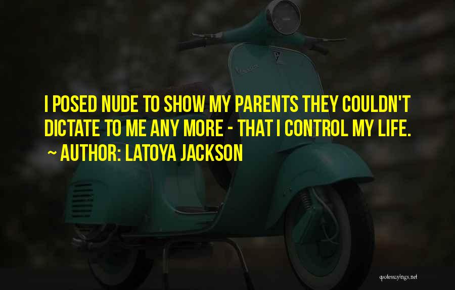 Dictate My Life Quotes By LaToya Jackson