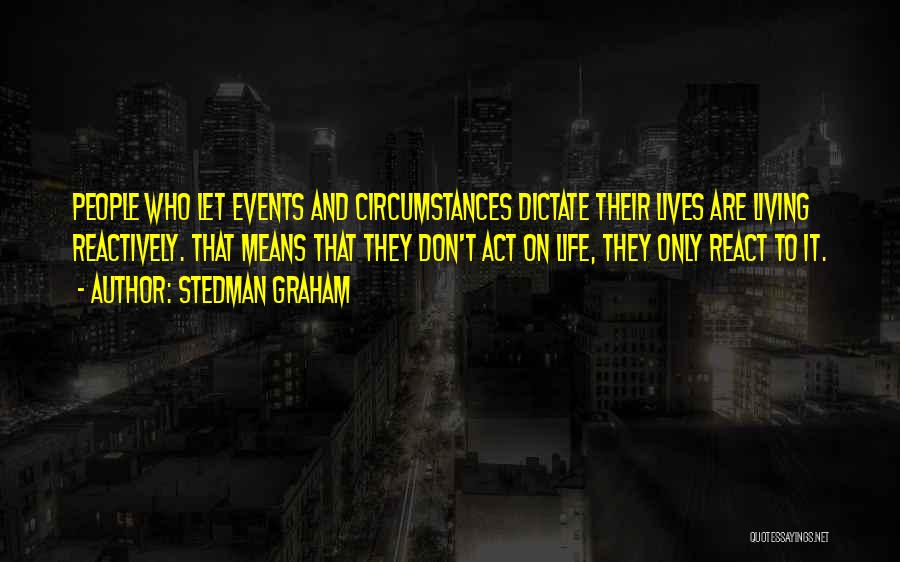 Dictate My Life Quotes By Stedman Graham