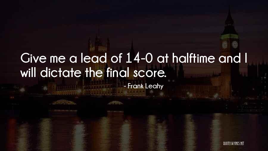 Dictate Quotes By Frank Leahy Dictate Quotes By Frank Leahy