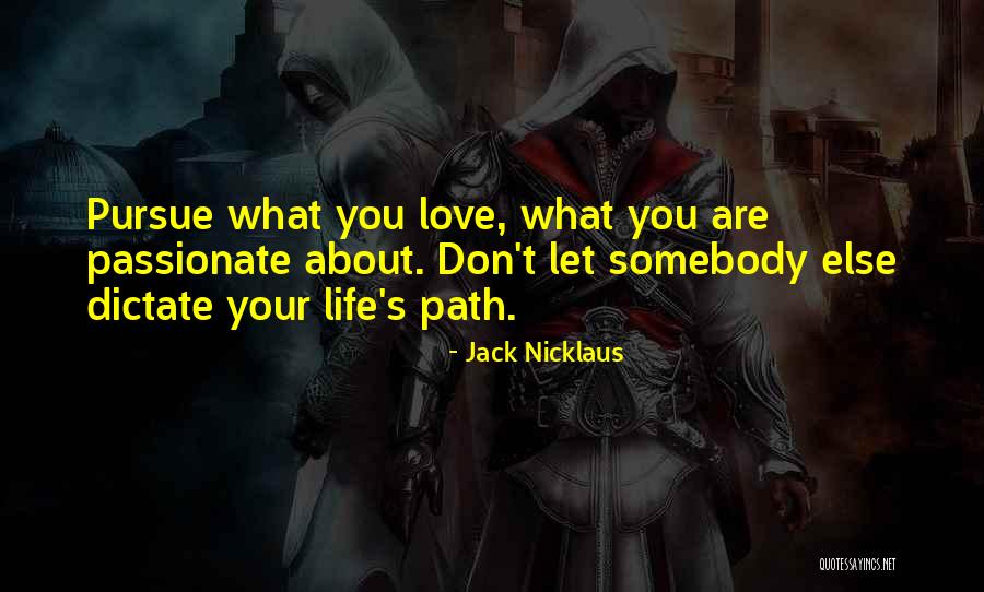 Dictate Quotes By Jack Nicklaus Dictate Quotes By Jack Nicklaus