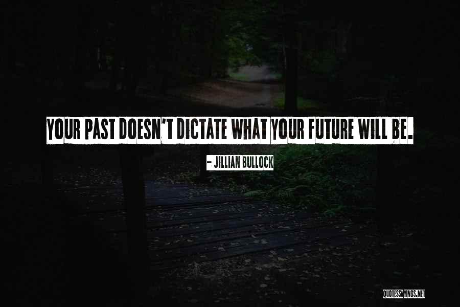 Dictate Quotes By Jillian Bullock Dictate Quotes By Jillian Bullock