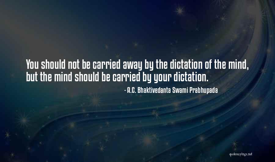 Dictation Quotes By A.C. Bhaktivedanta Swami Prabhupada