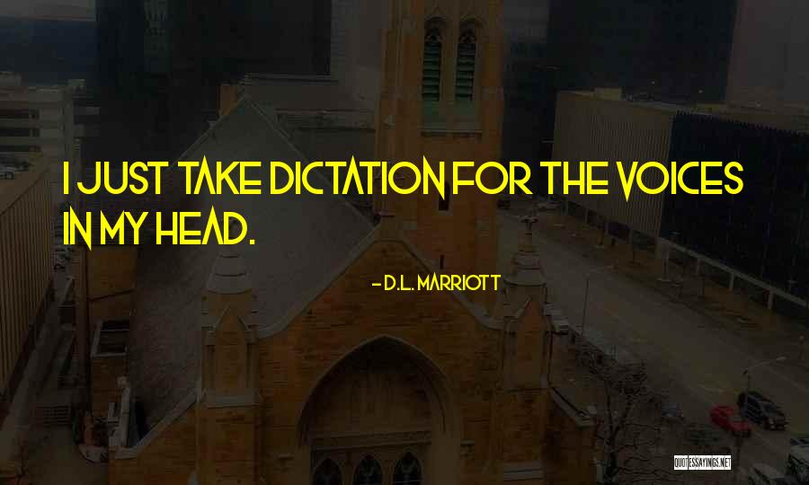 Dictation Quotes By D.L. Marriott