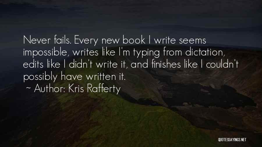 Dictation Quotes By Kris Rafferty