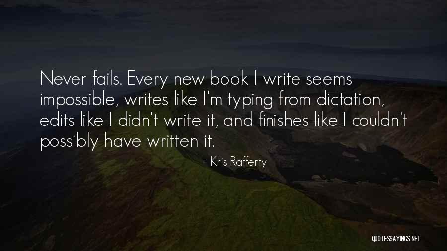 Dictation Quotes By Kris Rafferty