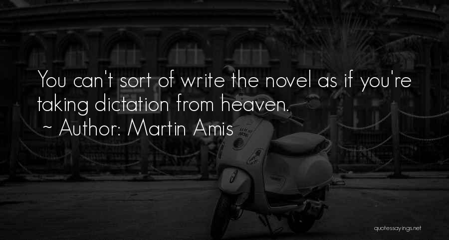 Dictation Quotes By Martin Amis