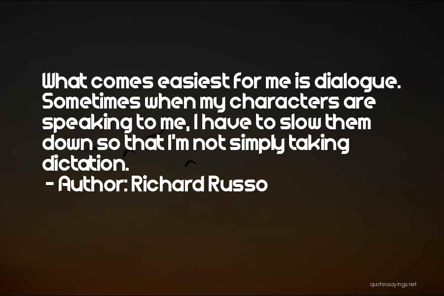 Dictation Quotes By Richard Russo