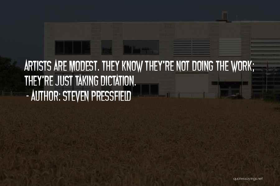 Dictation Quotes By Steven Pressfield