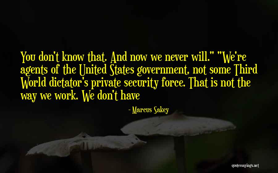 Dictator Government Quotes By Marcus Sakey Dictator Government Quotes By Marcus Sakey
