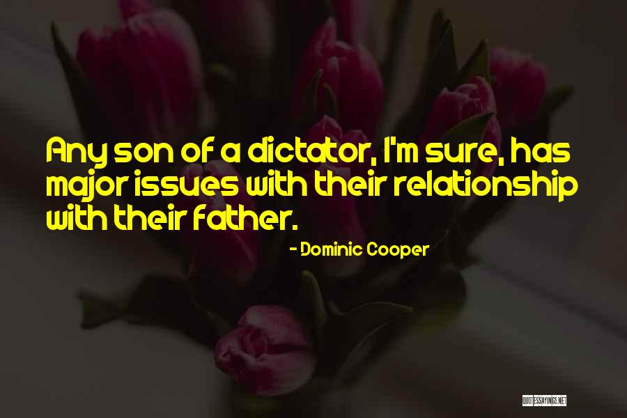 Dictator Quotes By Dominic Cooper Dictator Quotes By Dominic Cooper