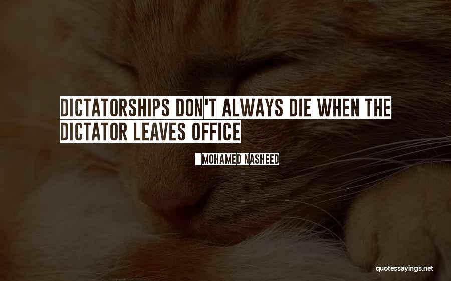 Dictator Quotes By Mohamed Nasheed Dictator Quotes By Mohamed Nasheed