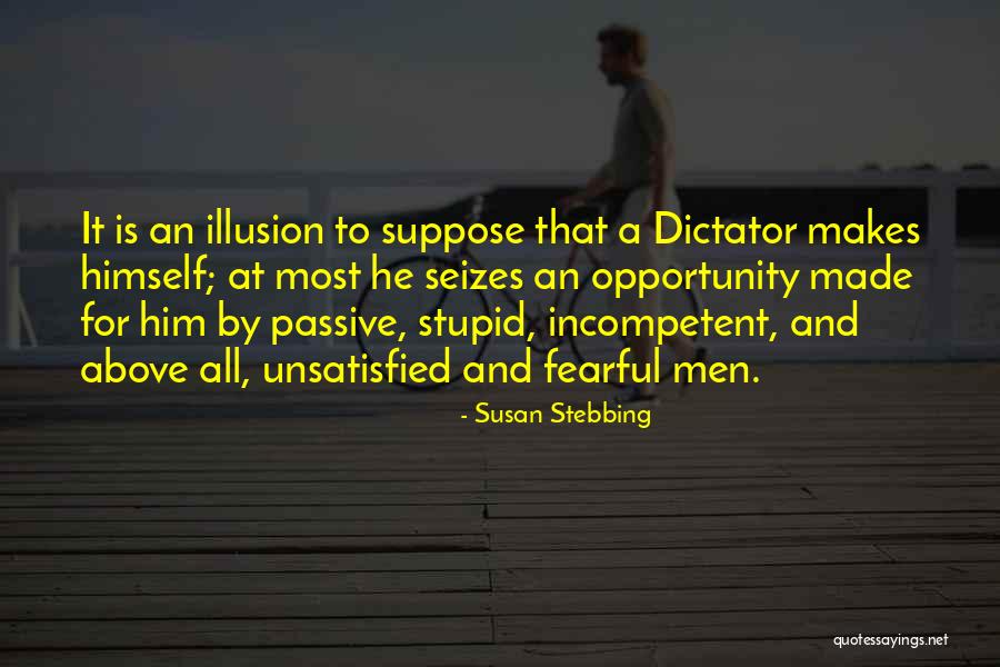 Dictator Quotes By Susan Stebbing Dictator Quotes By Susan Stebbing