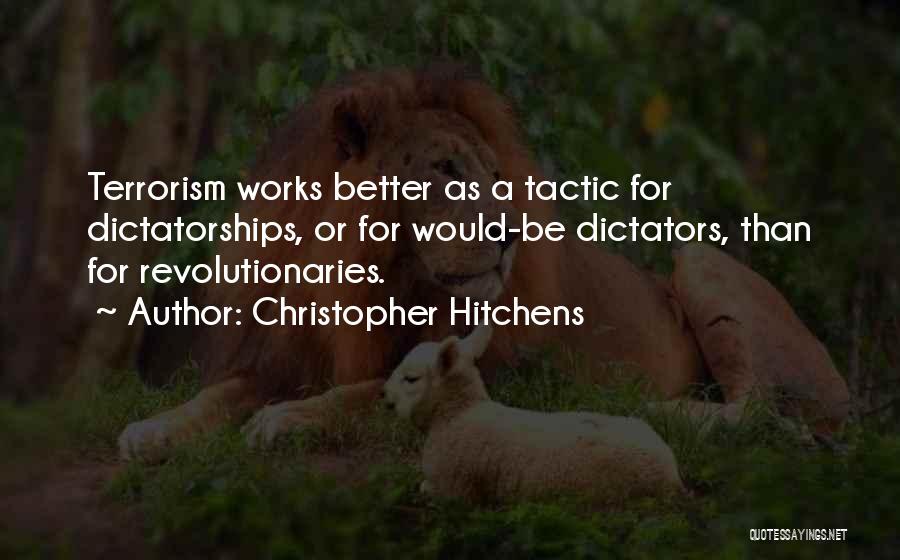 Dictators And Dictatorship Quotes By Christopher Hitchens
