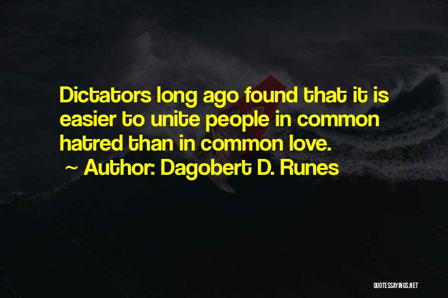 Dictators And Dictatorship Quotes By Dagobert D. Runes