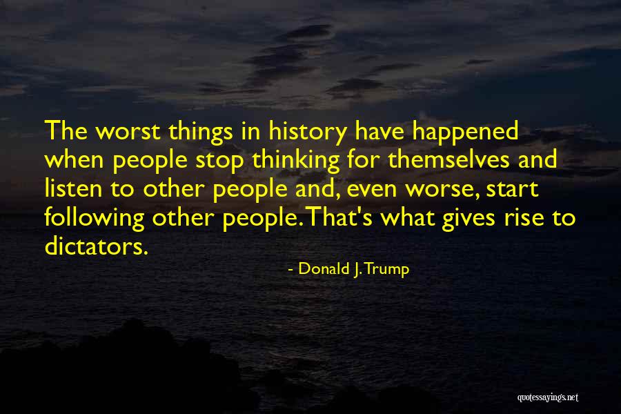 Dictators In History Quotes By Donald J. Trump Dictators In History Quotes By Donald J. Trump