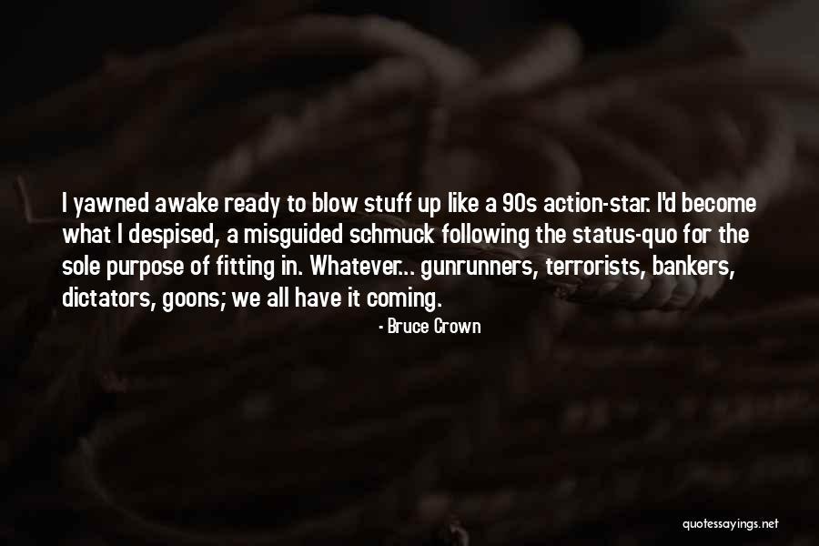 Dictators Quotes By Bruce Crown Dictators Quotes By Bruce Crown