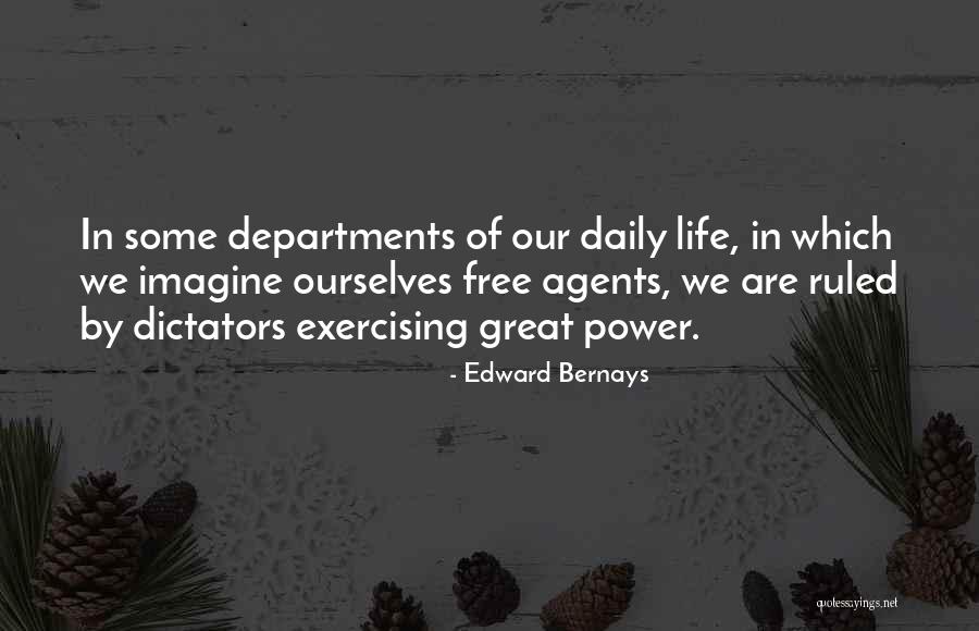 Dictators Quotes By Edward Bernays Dictators Quotes By Edward Bernays